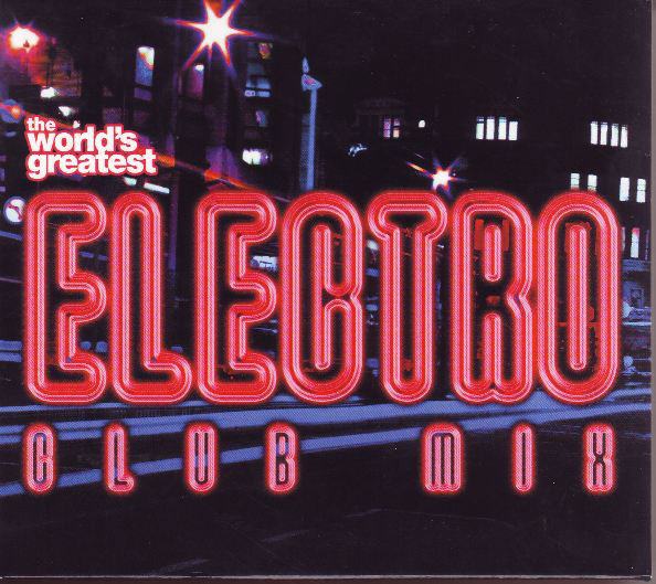 Various - World's Greatest Electro Club Mix - CD image 1