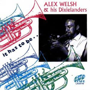 Alex Welsh Dixieland - It Has To Be - CD image 1