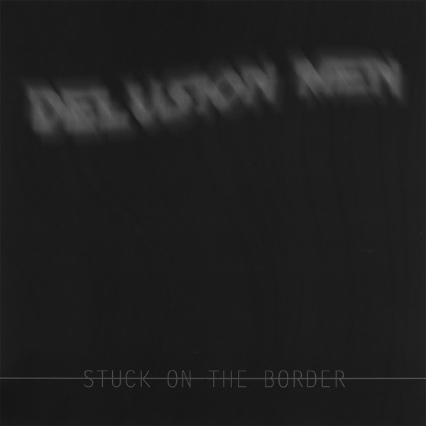 Delusion Men - Stuck On The Border - Vinyl Record 12" image 1