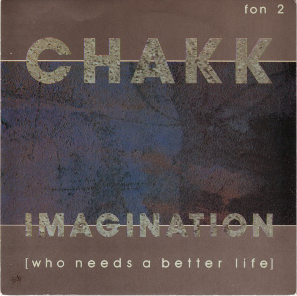 Chakk - Imagination (Who Needs A Better Life) - Used Vinyl Record 7" image 1