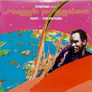Positive Gang - Sweet Freedom (Part 2 - The Return) - Used Vinyl Reco image 1