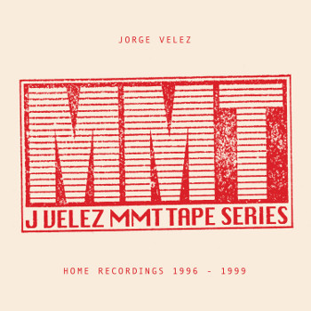 Jorge Velez - MMT Tape Series: Home Recordings 1996-1999 - Vinyl Reco image 1