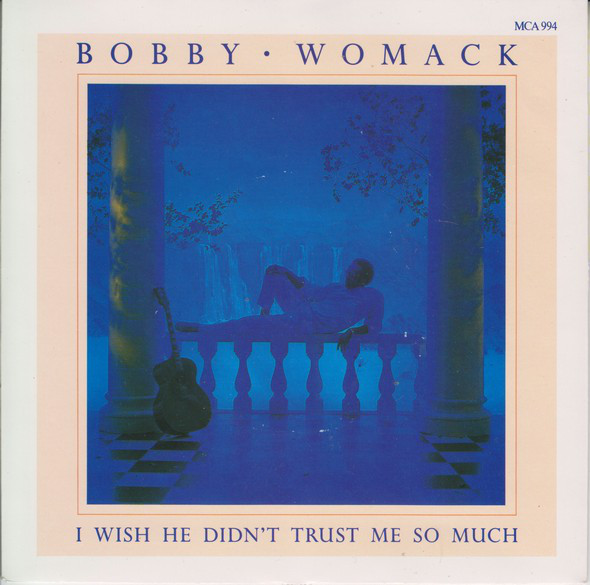 Bobby Womack - I Wish He Didn't Trust Me So Much - Used Vinyl Record image 1