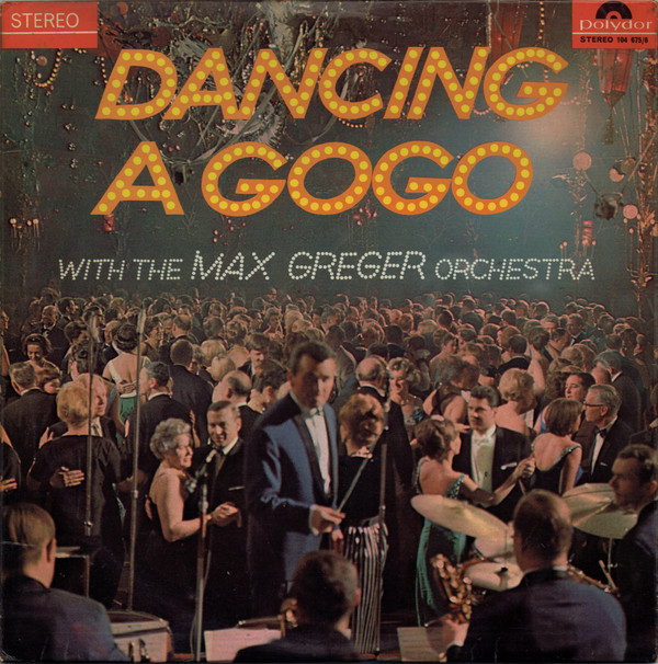 Max Greger Und Sein - Dancing A Gogo - Used Vinyl Record image 1