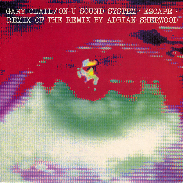 Gary Clail & On-U So - Escape (Remix Of The Remix By Adrian Sherwood) - image 1
