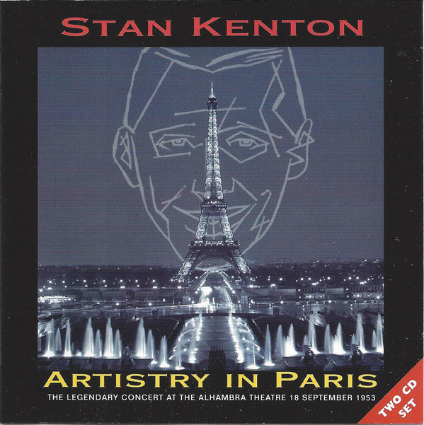 Stan Kenton - Artistry In Paris (The Legendary Concert At The Alhambr image 1