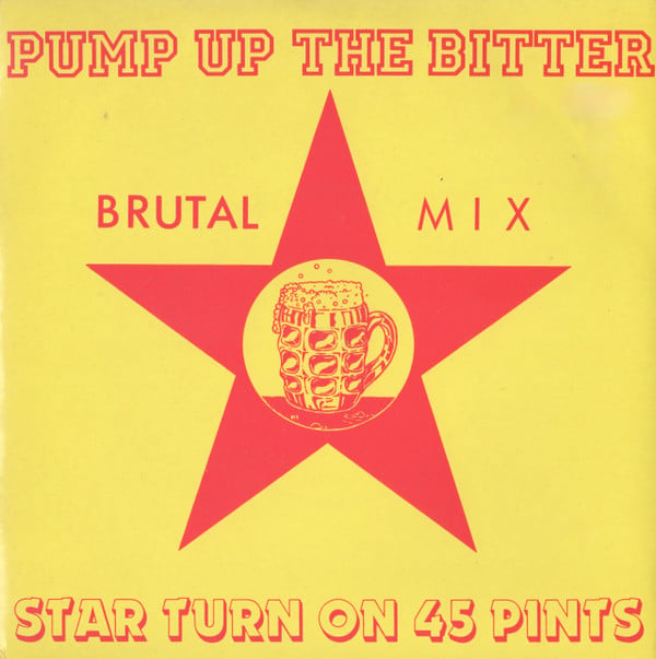 Star Turn On 45 Pint - Pump Up The Bitter (Brutal Mix) - Used Vinyl R image 1