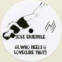Sole Ensemble - Who Needs A Love (Like That) / All For You - Vinyl Re image 1