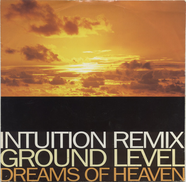 Ground Level - Dreams Of Heaven (Intuition Remixes) - Used Vinyl Reco image 1