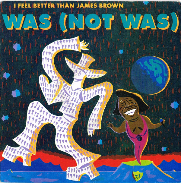 Was - I Feel Better Than James Brown - Used Vinyl Record 7" image 1