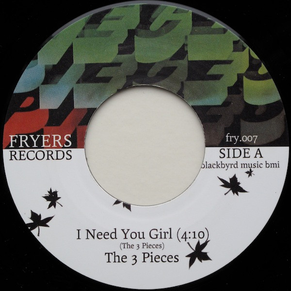 Three Pieces - I Need You Girl / If Only I Could Prove To You - Vinyl image 1