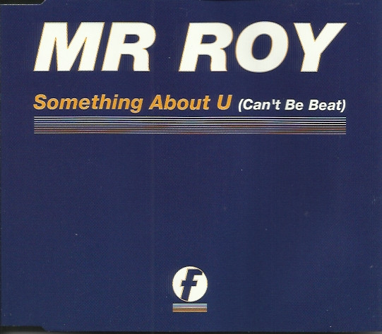 Mr. Roy - Something About U (Can't Be Beat) - Used CD image 1