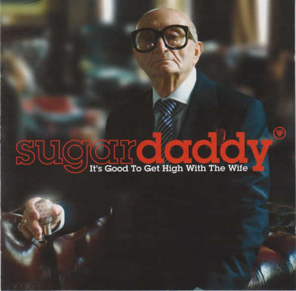 Sugardaddy - It's Good To Get High With The Wife - CD image 1