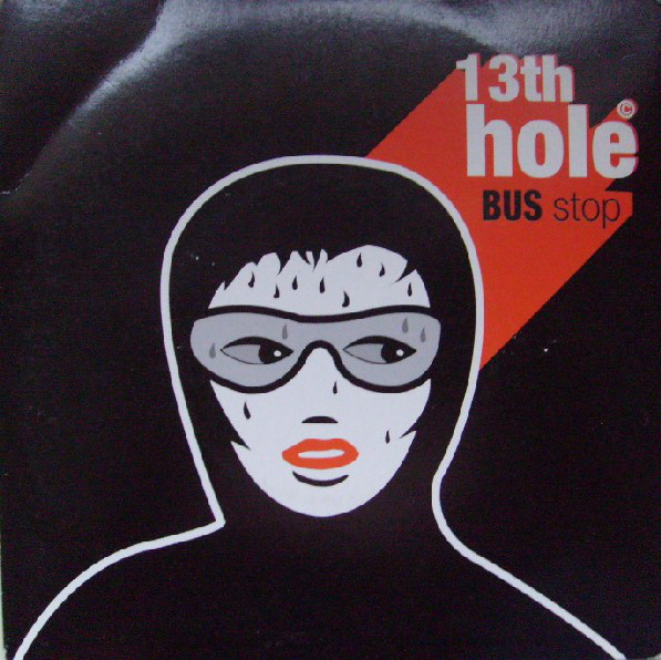 13th Hole - Bus Stop - Used Vinyl Record 7" image 1