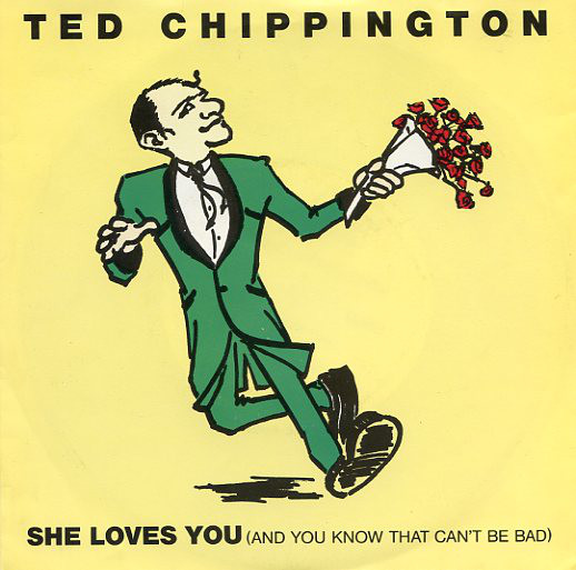 Ted Chippington - She Loves You (And You Know That Can't Be Bad) - Us image 1
