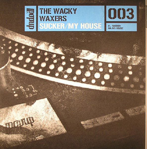 Wacky Waxers - Sucker / My House - Vinyl Record 12" image 1