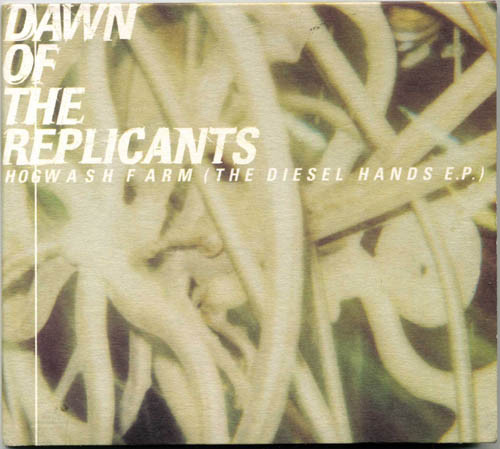 Dawn Of The Replican - Hogwash Farm (The Diesel Hands E.P.) - Used CD image 1