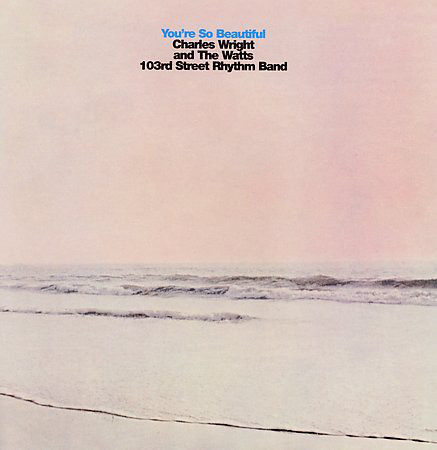 Charles Wright & The - You're So Beautiful - CD image 1
