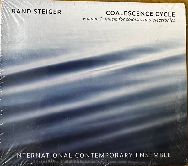 Rand Steiger - Coalescence Cycle Vol. 1: Music for Soloists and Electron image 1