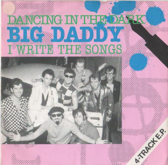 Big Daddy - Dancing In The Dark / I Write The Songs - Used Vinyl Reco image 1