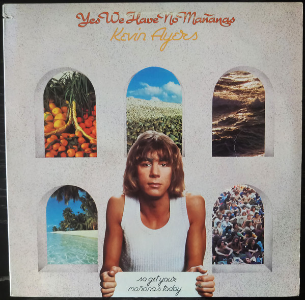 Kevin Ayers - Yes We Have No Mananas, So Get Your Mananas Today - Used image 1