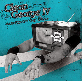 Clean George IV - Wasted On The Radio - CD image 1