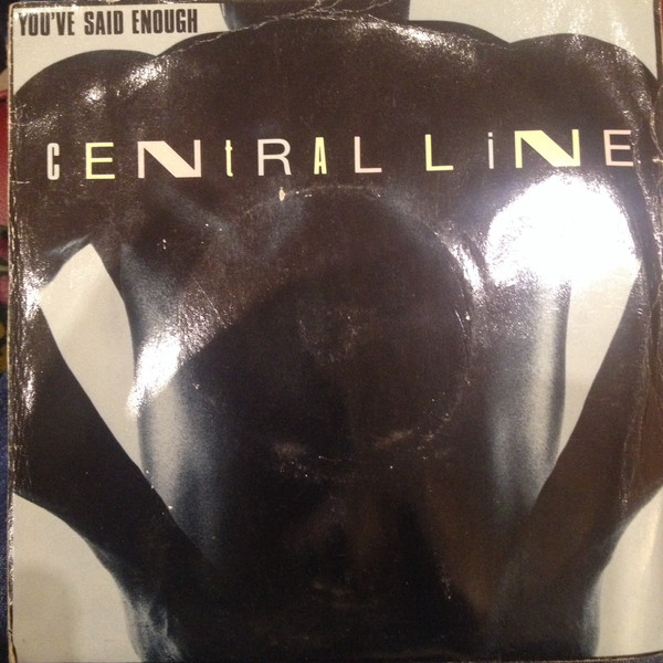 Central Line - You've Said Enough - Used Vinyl Record 7" image 1