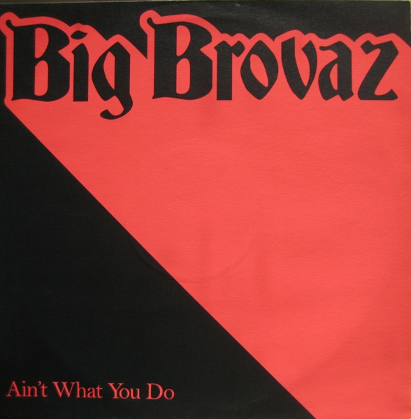 Big Brovaz - Ain't What You Do - Vinyl Record 12" image 1