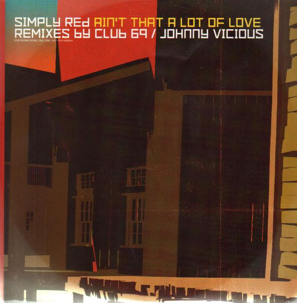 Simply Red - Ain't That A Lot Of Love (Remixes By Club 69 / J image 1