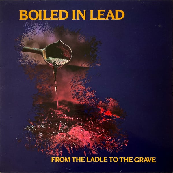 Boiled In Lead - From The Ladle To The Grave - Used Vinyl Record image 1