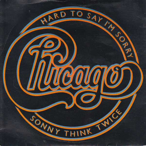 Chicago - Hard To Say I'm Sorry / Sonny Think Twice - Used Vinyl Record image 1