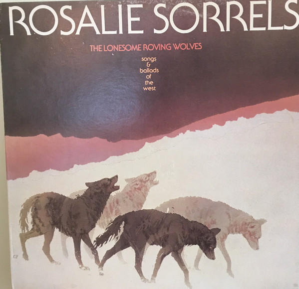 Rosalie Sorrels - Lonesome Roving Wolves - Songs & Ballads Of The West image 1