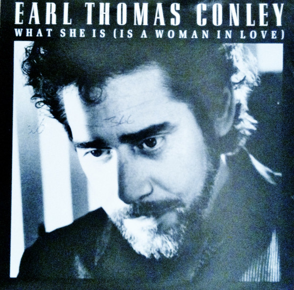 Earl Thomas Conley - What She Is (Is A Woman In Love) - Used Vinyl Re image 1