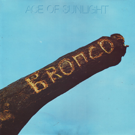 Bronco - Ace Of Sunlight - Used Vinyl Record image 1