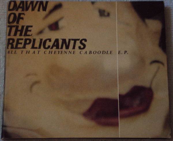Dawn Of The Replican - All That Cheyenne Caboodle E.P. - Used CD image 1