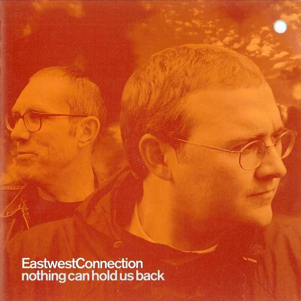 East West Connection - Nothing Can Hold Us Back - CD image 1