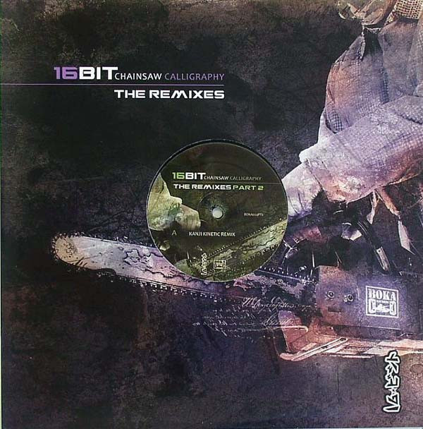16 Bit - Chainsaw Calligraphy (The Remixes Part 2) - Vinyl Record 12" image 1