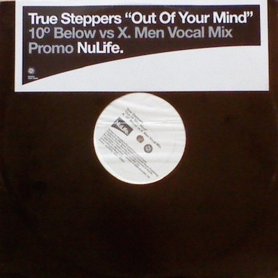 True Steppers - Out Of Your Mind (10º Below Vs X. Men Vocal image 1