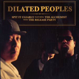 Dilated Peoples - Spit It Clearly / The Release Party - Vinyl Record image 1