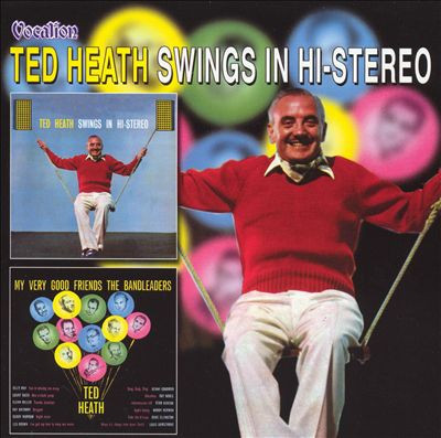 Ted Heath And His Mu - Swings In Hi-Stereo / My Very Good Friends The image 1