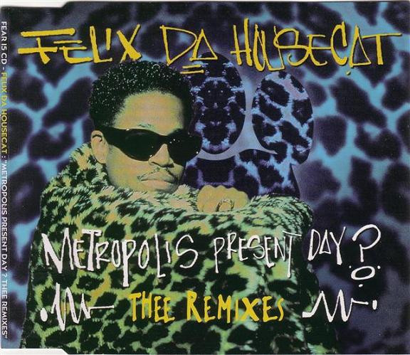 Felix Da Housecat - Metropolis Present Day ? Thee Remixes - Used CD image 1