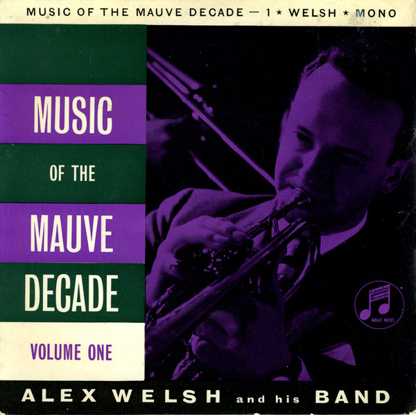 Alex Welsh & His Ban - Music Of The Mauve Decade - Volume 1 - Used Vinyl image 1
