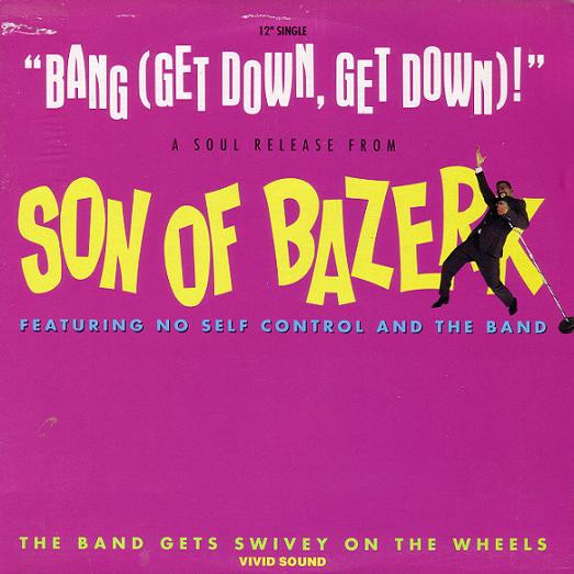 Son Of Bazerk - Bang (Get Down, Get Down)! / The Band Gets Swivey On The image 1