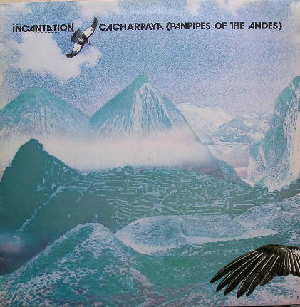 Incantation - Cacharpaya (Panpipes Of The Andes) - Used Vinyl Record image 1