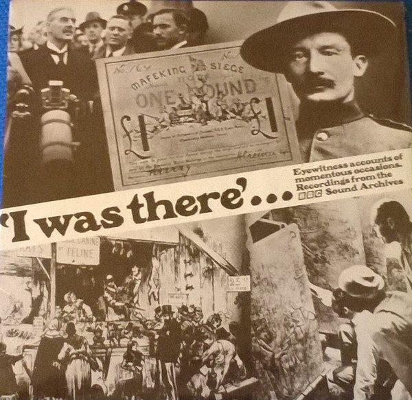 Various - ‘I Was There’…: Eyewitness Accounts Of Momentous Occa image 1