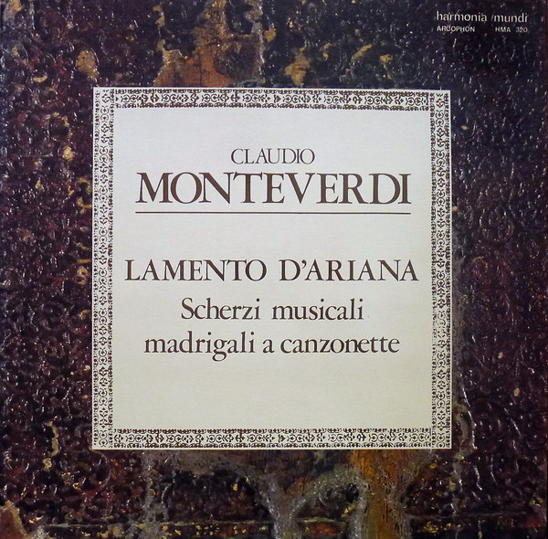 Claudio Monteverdi - Lamento D'Ariana, Scherzi Musicali, Madrigali E image 1