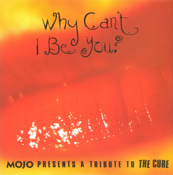 Various - Why Can't I Be You? (Mojo Presents A Tribute To The Cure) - Us image 1