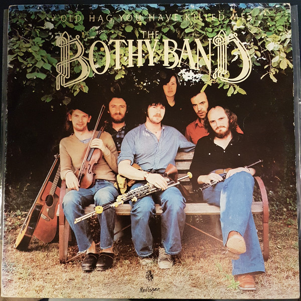 Bothy Band - Old Hag You Have Killed Me - Used Vinyl Record image 1