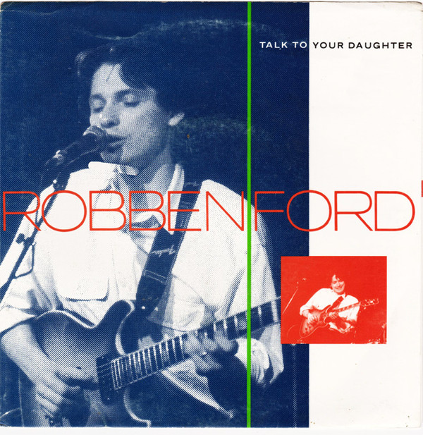 Robben Ford - Talk To Your Daughter - Used Vinyl Record 7" image 1