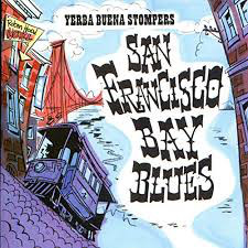 Yerba Buena Stompers - San Francisco Bay Blues - Used CD image 1